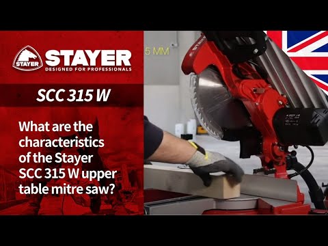 What are the characteristics of the Stayer SCC 315 W upper table mitre saw?